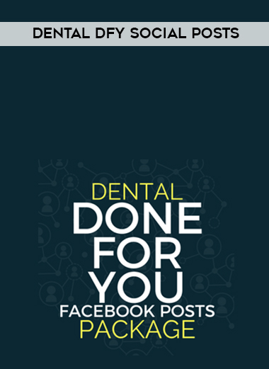 Dental DFY Social Posts courses available download now.