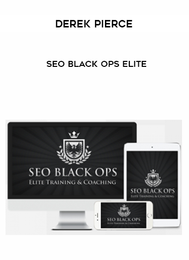 Derek Pierce – SEO Black Ops Elite courses available download now.