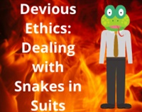 Devious Ethics: Dealing with Snakes in Suits courses available download now.