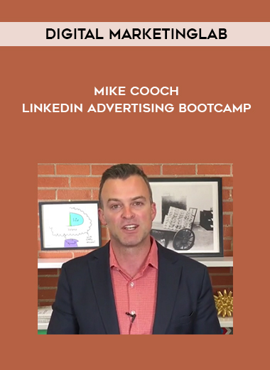 Digital MarketingLab – Mike Cooch – LinkedIn Advertising Bootcamp courses available download now.
