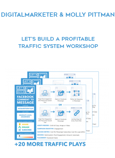 Digitalmarketer And Molly Pittman – Let’s Build A Profitable Traffic System Workshop courses available download now.