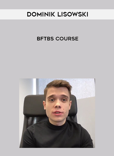 Dominik Lisowski - BFTBS Course courses available download now.
