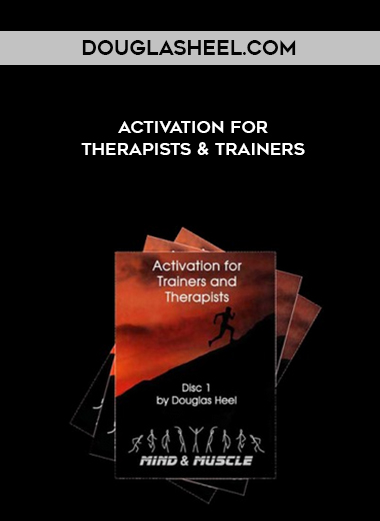 Douglasheel.com - Activation for Therapists & Trainers courses available download now.