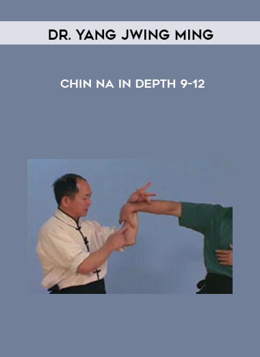 Dr. Yang Jwing Ming - Chin Na In Depth 9-12 courses available download now.