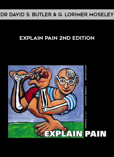 Dr David S. Butler & G. Lorimer Moseley - Explain Pain 2nd edition courses available download now.