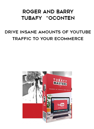 Roger and Barry – Tubafy  “oConten: Drive Insane Amounts Of Youtube Traffic To Your eCommerce | Shopify Site” courses available download now.