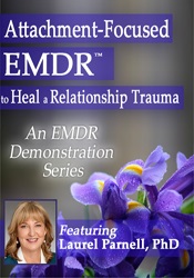 Laurel Parnell - Attachment-Focused EMDR to Heal a Relationship Trauma courses available download now.