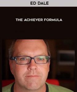 Ed Dale - The Achiever Formula courses available download now.