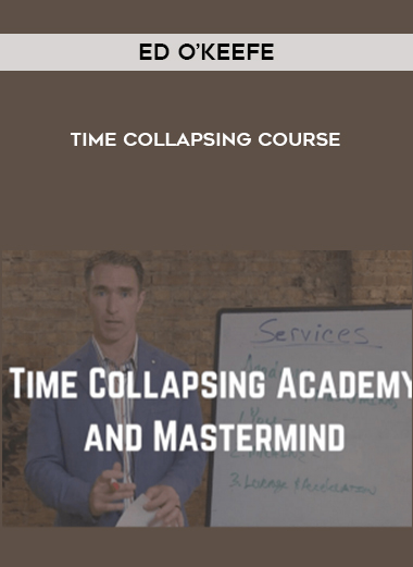Ed O’Keefe – Time Collapsing Course courses available download now.