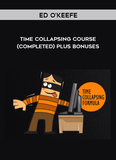 Ed O’Keefe – Time Collapsing Course (Completed) Plus Bonuses courses available download now.