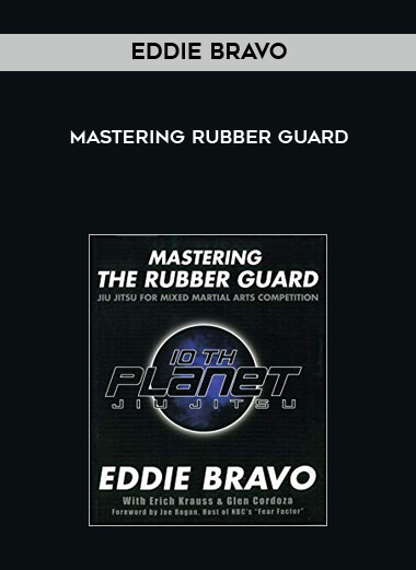 Eddie Bravo - Mastering Rubber Guard courses available download now.