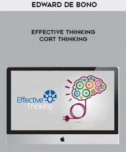 Edward De Bono – Effective Thinking & CoRT Thinking courses available download now.