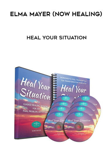 Elma Mayer (Now Healing) - Heal Your Situation courses available download now.
