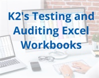 K2's Testing and Auditing Excel Workbooks courses available download now.