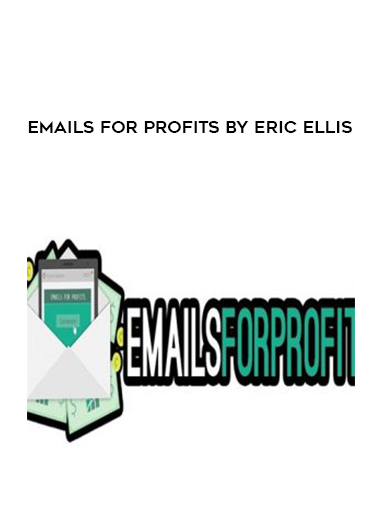 Emails for Profits by Eric Ellis courses available download now.