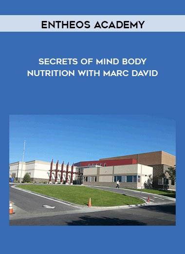 Entheos Academy - Secrets of Mind Body Nutrition with Marc David courses available download now.