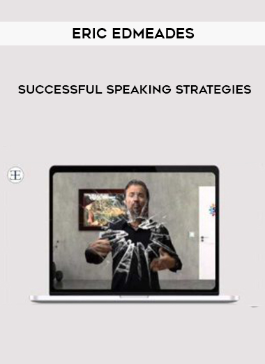 Eric Edmeades – Successful Speaking Strategies courses available download now.