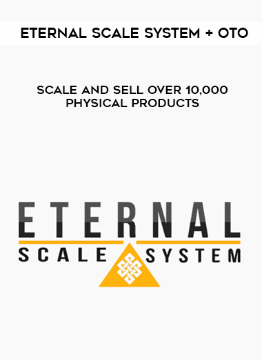 Eternal Scale System + OTO – Scale and Sell Over 10