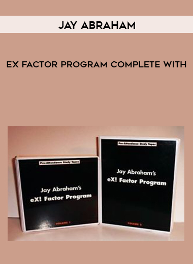 Ex Factor Program Complete With Jay Abraham courses available download now.