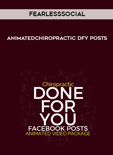 FearLessSocial – AnimatedChiropractic DFY Posts courses available download now.