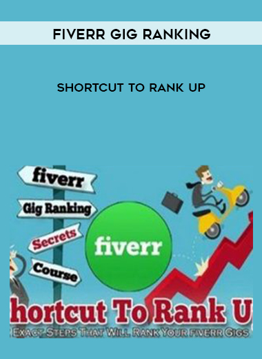 Fiverr Gig Ranking – Shortcut To Rank Up courses available download now.