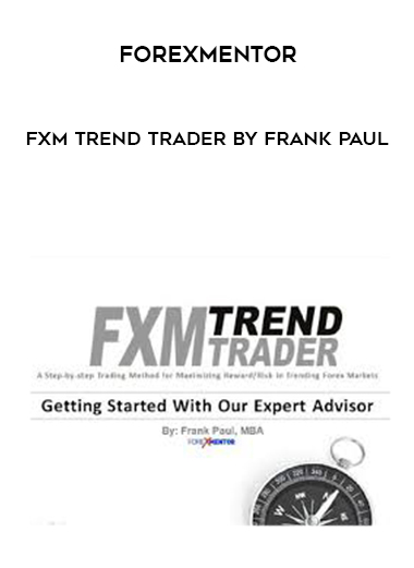 ForexMentor – FXM Trend Trader by Frank Paul courses available download now.