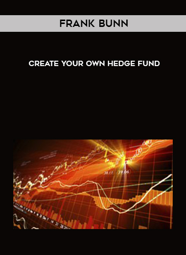 Frank Bunn – Create Your Own Hedge Fund courses available download now.