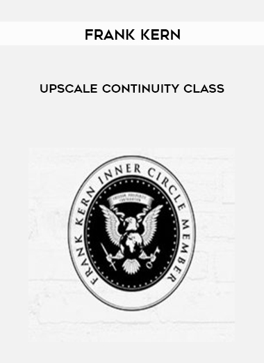 Frank Kern Upscale Continuity Class courses available download now.
