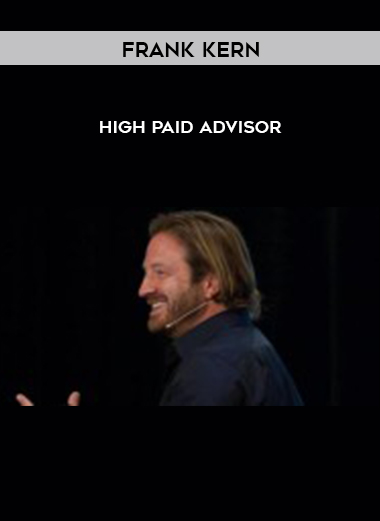 Frank Kern – High Paid Advisor courses available download now.