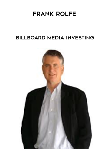 Frank Rolfe – Billboard Media Investing courses available download now.