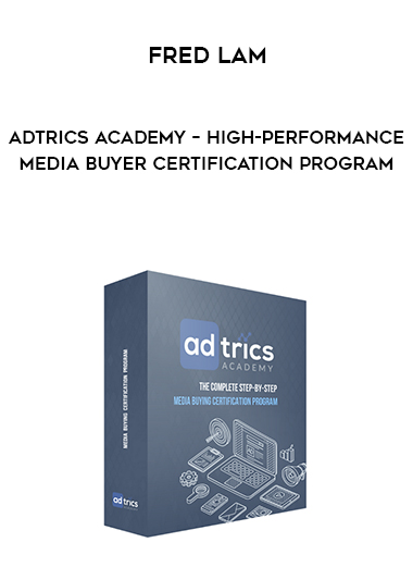 Fred Lam – Adtrics Academy – High-Performance Media Buyer Certification Program courses available download now.