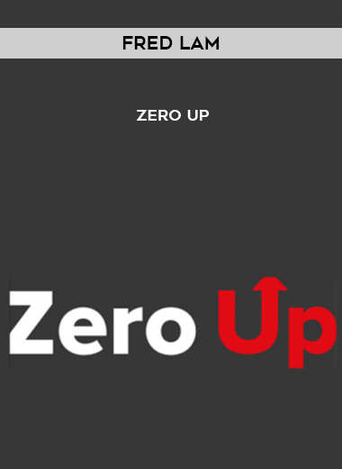 Fred Lam – Zero Up courses available download now.