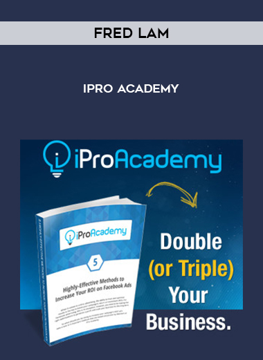 Fred Lam – iPro Academy courses available download now.