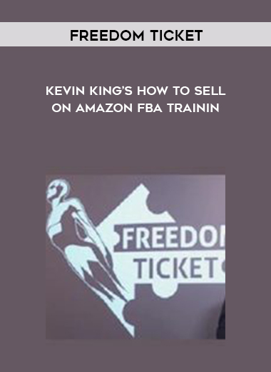 Freedom Ticket – Kevin King’s How to Sell on Amazon FBA Training courses available download now.