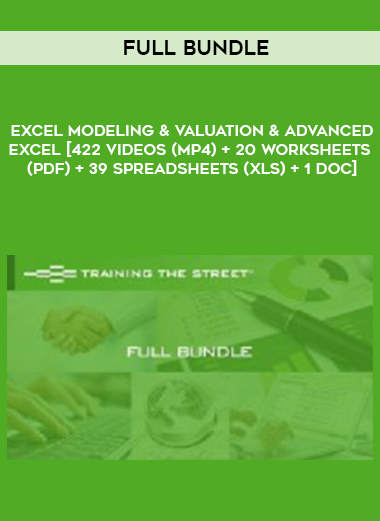 Full Bundle – Excel Modeling & Valuation & Advanced Excel [422 videos (MP4) + 20 worksheets (PDF) + 39 Spreadsheets (XLS) + 1 DOC] courses available download now.