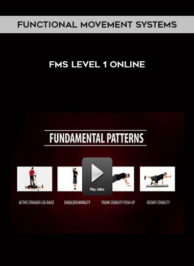 Functional Movement Systems - FMS Level 1 Online courses available download now.