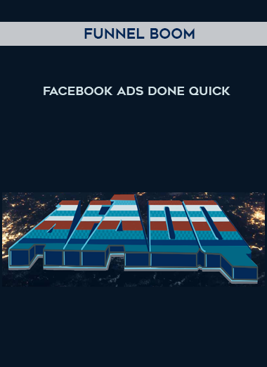 Funnel Boom – Facebook Ads Done Quick courses available download now.