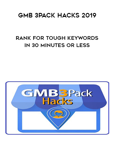 GMB 3Pack HACKS 2019 – Rank For Tough Keywords In 30 Minutes Or Less courses available download now.
