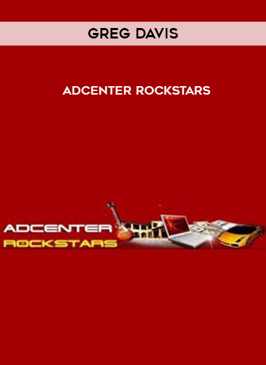 GREG DAVIS ADCENTER ROCKSTARS courses available download now.
