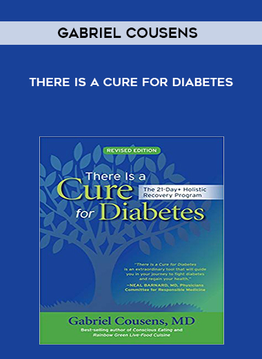 Gabriel Cousens - There Is A Cure For Diabetes courses available download now.