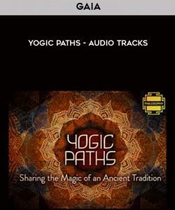 Gaia - Yogic Paths - Audio Tracks courses available download now.