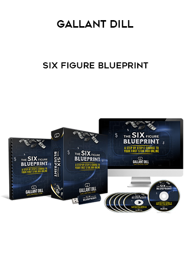 Gallant Dill – Six Figure Blueprint courses available download now.