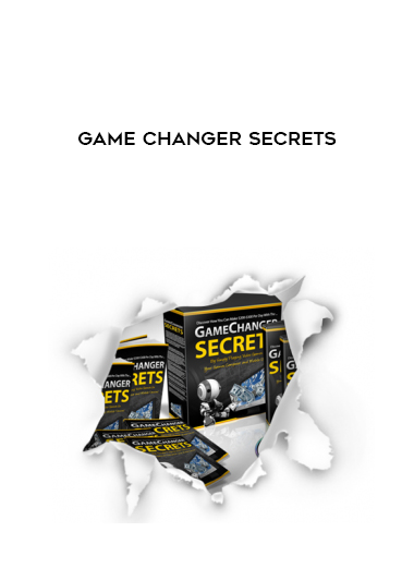 Game Changer Secrets courses available download now.