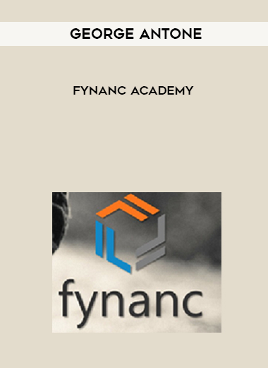 George Antone – Fynanc Academy courses available download now.