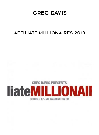 Greg Davis – Affiliate Millionaires 2013 courses available download now.