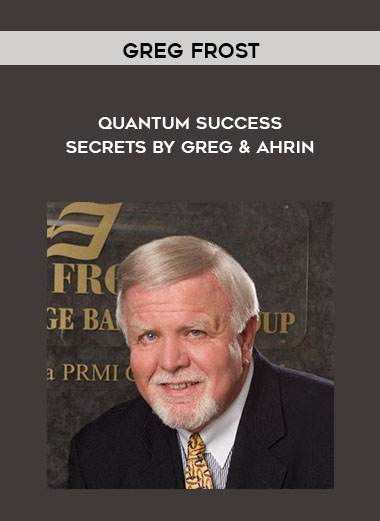 Greg Frost - Quantum Success Secrets by Greg & Ahrin courses available download now.