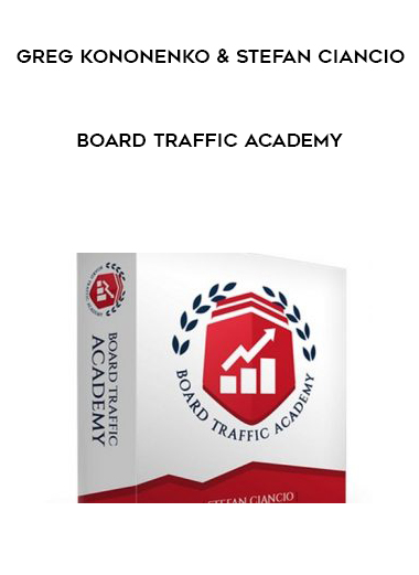 Greg Kononenko & Stefan Ciancio – Board Traffic Academy courses available download now.