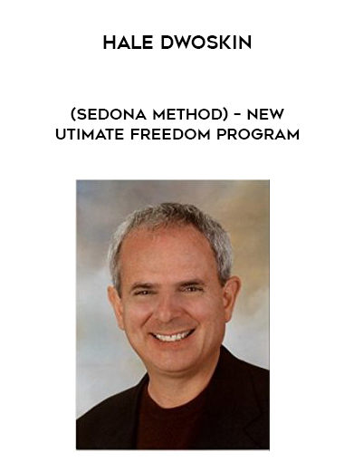 Hale Dwoskin (Sedona Method) – New Ultimate Freedom Program courses available download now.