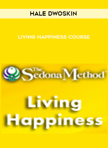 Hale Dwoskin – Living Happiness Course courses available download now.