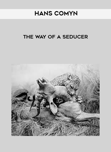 Hans Comyn - The Way of a Seducer courses available download now.